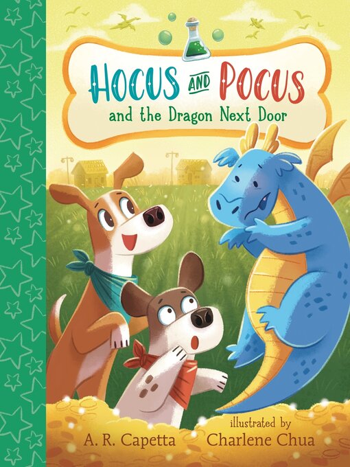 Title details for Hocus and Pocus and the Dragon Next Door by A. R. Capetta - Available